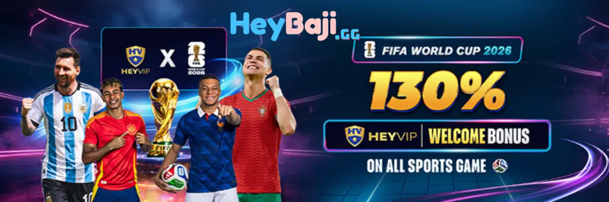 ১৩০% HEYVIP ফিফা ওয়েলকাম বোনাস – সর্বোচ্চ ৳৩,০০০ স্পোর্টস বোনাস